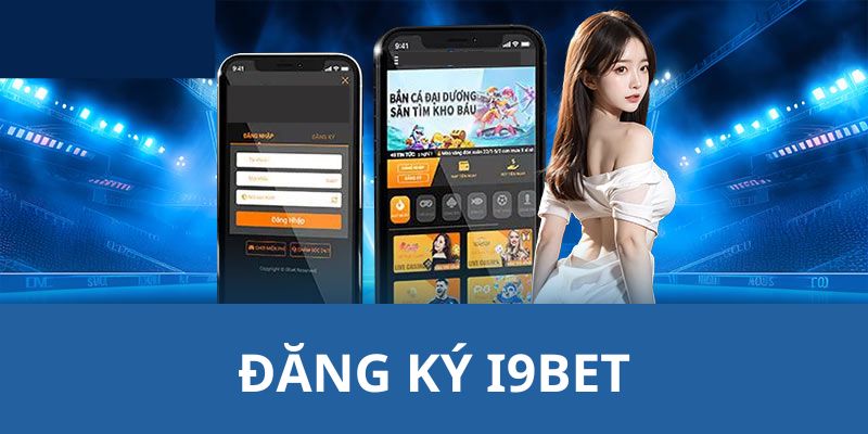 Tổng hợp những điều kiện khi đăng ký I9BET