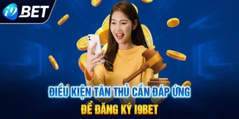 Câu hỏi thường gặp I9bet về cách thức đăng ký tài khoản