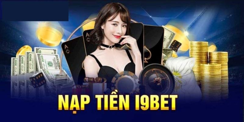 Câu hỏi thường gặp I9Bet về nạp tiền tài khoản