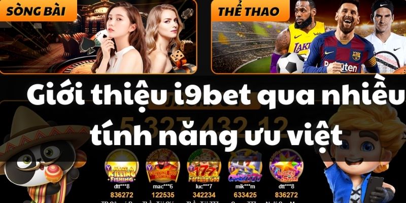 Giới thiệu i9bet qua nhiều tính năng chất lượng vượt bậc